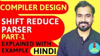 Shift Reduce Parser Part-1 Explained With Solved Example in Hindi l Compiler Design Course