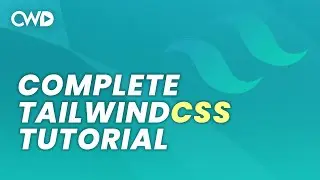 Complete Tailwind CSS Tutorial | Tailwind CSS Tutorial | Tailwind 2 Crash Course