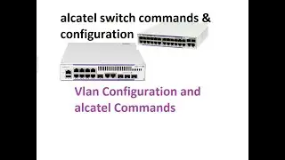 VLAN configuration step by step | alcatel switch vlan commands | vlan switch configuration