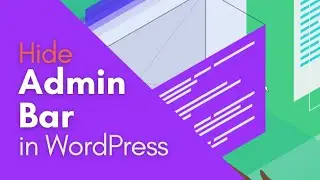 How to Hide Admin Bar in WordPress (For all Users) 