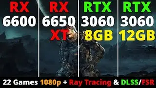 RX 6600 vs RX 6650 XT vs RTX 3060 8GB vs RTX 3060 12GB - 22 Games 1080p + Ray Tracing & DLSS/FSR