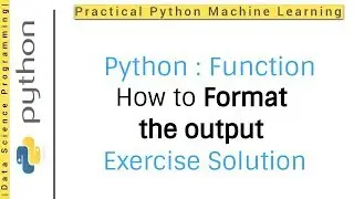 Python 3 Programming Tutorial - Function | Exercise solution -How to format the output in Python