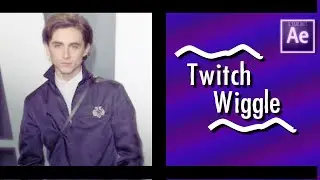 TWITCH WIGGLE TUTORIAL  AFTER EFFECTS