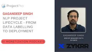 NLP Project Lifecycle - From Data Labelling to Deployment Ft. Gagandeep Singh (Zykrr)