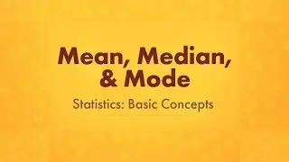 Mean, Median, and Mode