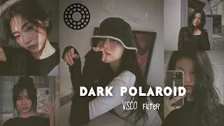 Dark Polaroid VSCO editing | vsco photo editing tutorial