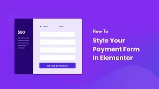 How To Style Your Payment Form In Elementor Using Better Payment?