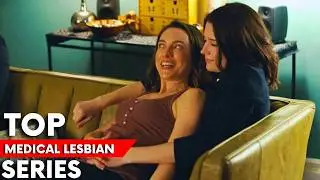 TOP 10 LESBIAN MEDICAL SERIES❤️🏳️‍🌈 YOU DID NOT WATCH