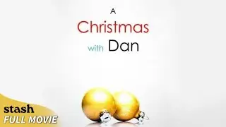 A Christmas with Dan | Holiday Drama | Full Movie