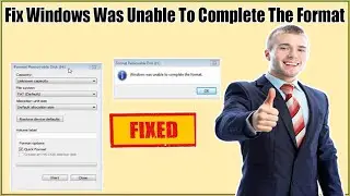 How To Fix Windows Was Unable To Complete The Format USB/Card/Hard Drive On Windows 11/10/7/8?