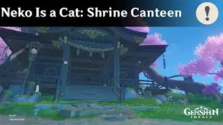 World Quest - Neko Is a Cat: Shrine Canteen (7/9) | Genshin Impact