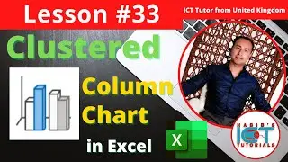 Lesson 33 - How to insert an Embedded Clustered Column Chart in Excel | What is a Clustered Chart?