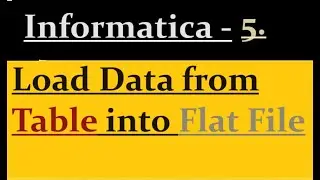 Load data from Table into Flat File in Informatica