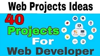 40 Project Ideas for web developer in 2023 || web development projects ideas || College projects