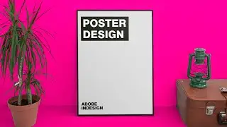 Adobe Indesign: How To Design A Modern Poster | Start To Finish 🖼