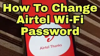 How To Change Airtel WiFi Password | How To Change Airtel Broadband WiFi Router Password in Mobile