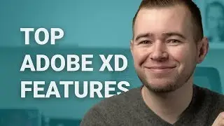 Adobe XD - Top 10 Features (2019)