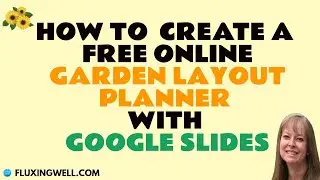 How to Create an Online Garden Layout Planner Template in Google Slides