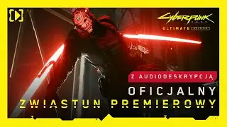 Cyberpunk 2077: Ultimate Edition — Oficjalny Zwiastun Premierowy z audiodeskrypcją