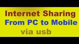 Connect Your Internet in pc to Mobile via USB Cable