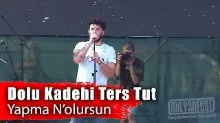 DOLU KADEHİ TERS TUT - Yapma N'olursun (Milyonfest İstanbul 2019)