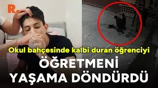 Okul bahçesinde kalbi duran öğrenciyi öğretmeni yaşama döndürdü