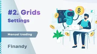 2. Grids of orders. Setting up and creating Order Grids in the Finandy terminal interface.