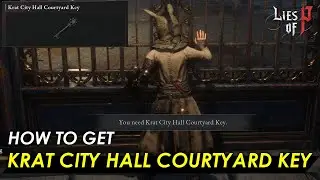 How to get the Courtyard Key - Lies Of P