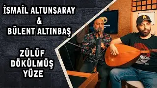 İsmail Altunsaray & Bülent Altınbaş - Zülüf Dökülmüş Yüze