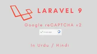 Laravel 9 - How to Implement Google reCaptcha Version 2 in Urdu/Hindi