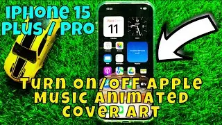 iPhone 15 / Plus / Pro How to Turn On/Off Apple Music Animated Cover Art || IOS 17