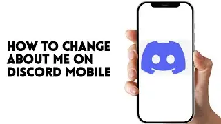 HOW TO CHANGE ABOUT ME ON DISCORD MOBILE