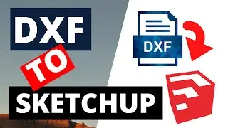 Import DXF Into SketchUp || Create A DXF File And Import It To SketchUP