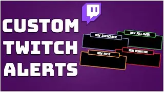 Create Your Own Custom Twitch Alerts! FULL TUTORIAL