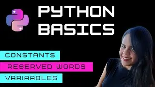 Python basics - Variables / Reserved word / Constants