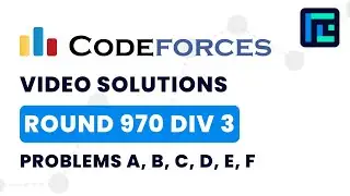 Codeforces Round 970 (Div 3) | Video Solutions - A to F | by Raghav Goel | TLE Eliminators