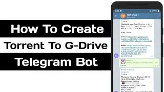 How To Create Own Torrent To G-drive Telegram Bot