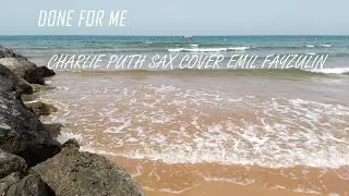 Done for Me | Charlie Puth Sax Cover Emil Fayzulin