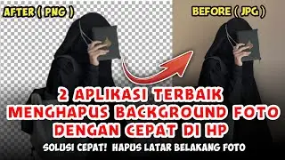 2 Aplikasi Penghapus Background Foto Terbaik & Tercepat Di Hp Android & Iphone