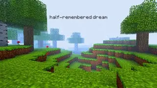 Classic Minecraft: An Eerie Half-Remembered Dream