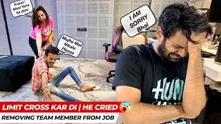 Limit Cross Kar Di | Job Se Nikal Diya | He Cried