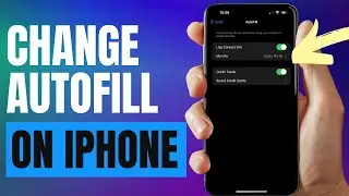 How To Change Autofill Information On iPhone