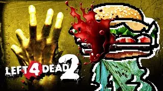 Splattin' Cheeseburgers in Left 4 Dead 2!