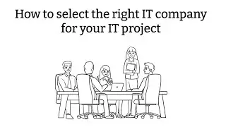 How to select the right IT company for your IT project