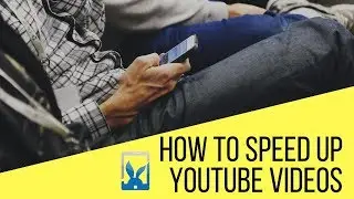 How to Watch YouTube Videos FASTER