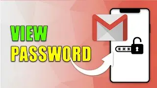 How to View Gmail Password