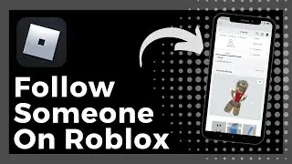 How To Follow Someone On Roblox (Update)