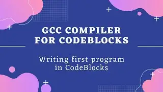 #3 Environment Error problem in CodeBlocks | GCC Compiler for CodeBlocks and write first C program.