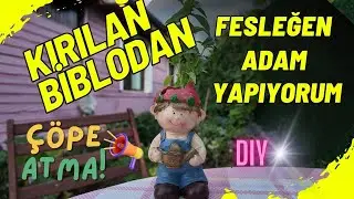 EVDEKİ KIRILAN BAZI EŞYALARI BAHÇEDE DEĞERLENDİREBİLİRSİN, BEN BU KÜÇÜK ADAMI FESLEĞEN ADAM YAPTIM