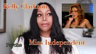 Kelly Clarkson's POWERFUL LIVE PERFORMANCE OF  Miss Independent - First Time Reaction by PSYCHE
